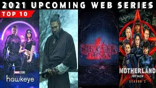 Top 10 Best Upcoming Web Series 2021 | Most Anticipated Web Series