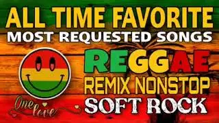 REGGAE REMIX NONSTOP SOFT ROCK