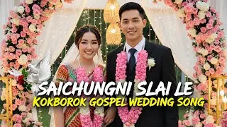 SAICHUNGNI SLAI LE || Kokborok Gospel Wedding Song || Gospel Song || 2026