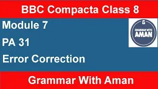 PA 31 | Error Correction Part 1 |  Module 7 | BBC Compacta Class 8
