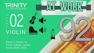 At Work | Piano Accompaniment | Jeffery Wilson | Trinity Violin | TCL Grade 2 | 92