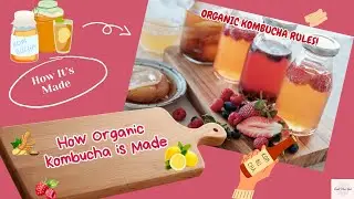 How Organic Kombucha is Made: Brewing Bubbles... The Organic Kombucha Journey