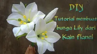 DIY How to Make Felt Flowers Lily | Cara membuat bunga lily flanel