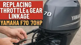 🔧 Подвесной мотор Yamaha F70 мощностью 70 л.с. | Замена дроссельной заслонки и механизма переключ...