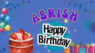 Happy Birthday Abrish, Birthday of Abrish, Best Birthday Wishes
