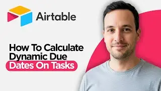 Как рассчитать динамические сроки выполнения задач в Airtable (полное руководство 2026 года)