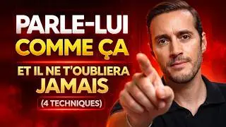 Parle-lui comme ça et il ne t’oubliera jamais (4 techniques)