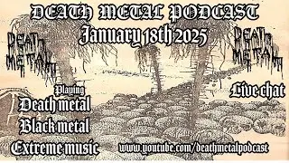 Death Metal Podcast - January 2025 Full Evil Force of Black Metal and Death