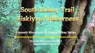 South Kelsey Trail - Siskiyou Wilderness