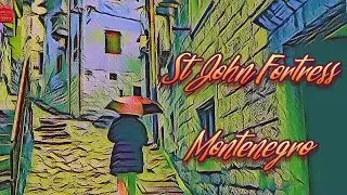 St John Fortress | Kotor Must See