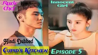 Cupid's Kitchen Episode 5 In Hindi Dubbed Explain | Rude Chef Treat Badly innocent Girl Due To Food💔
