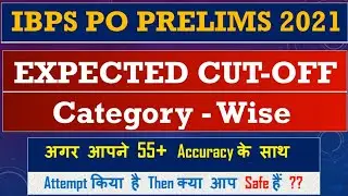 IBPS PO Pre 2021 || Category-Wise Expected CutOff || अगर आपने 55+ Accuracy के साथ Attempt किया है