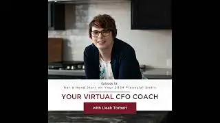 Episode 19: Get a Head Start on Your 2024 Financial Goals