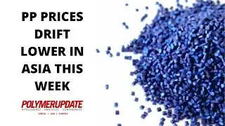 PP Prices Drift Lower In Asia This Week
