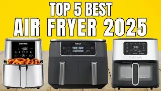Top 5 Best Air Fryer 2025 – Must Watch Before You Buy One!