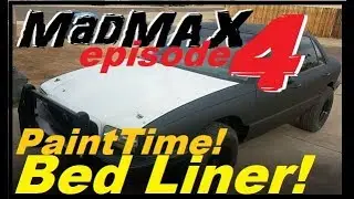 Bed Liner paint job! MadMAX Ep.4
