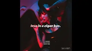 Cold Lo #BEATS - love in a cigar bar.