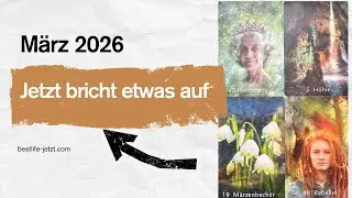 Jetzt bricht etwas auf - Orakelbotschaft f&uuml;r M&auml;rz 2026
