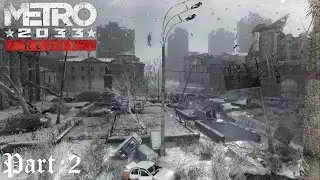 Metro 2033 Redux: Part 2: The Dead City [Survival Ranger Hardcore]