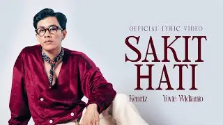 Kenriz, Yovie Widianto - Sakit Hati (Official Lyric Video)