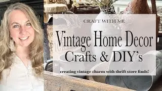 Vintage Home Decor Crafts and DIYs | Vintage Charm with Thrift Store Finds | 2025