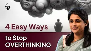 4 Easy Ways to Stop Overthinking 🧘&zwj;♀️