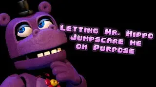 Letting Mr Hippo Jumpscare Me on Purpose!