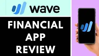 WAVE FINANCIAL REVIEW | EVERYTHING YOU NEED TO KNOW!