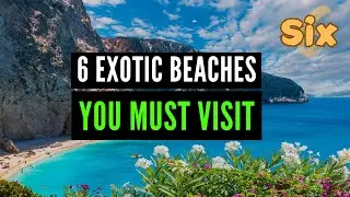 6 Exotic Beaches You Must Visit | 6 Points of Everything