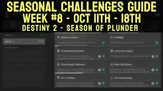 Seasonal Challenges Guide Week #8 - Season Of Plunder | Destiny 2