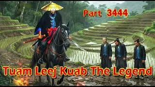 Tuam Leej Kuab The Legend Hmong Warrior  (part 3444)