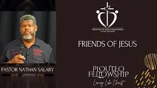 Friends of Jesus | Pastor Nathan Salary | Friends of Jesus Ministries | Plouteo Fellowship