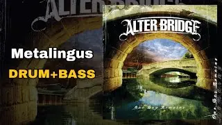 Alter Bridge - Metalingus (Drum + Bass Edition)