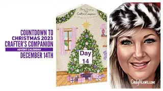 Countdown to Christmas 2023 Crafter&rsquo;s Companion Advent Calendar December 14th