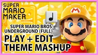 Super Mario Maker OST - SMB Underground (Play + Edit) FULL Mashup!
