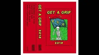 Get a Grip - 2018 (Full EP)