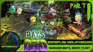 🧟RAY'S THE DEAD GAMEPLAY WALKTHROUGH Part 1 | Awesome Beats, Brains To Eat