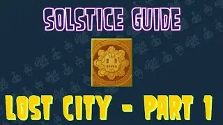 Eclise Solstice Guide for Beginners: Lost City - Part 1