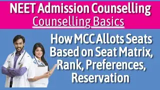 How MCC Allots Seats Based on Seat Matrix All India Rank Choice Preferences and Reservation