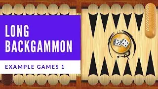 Playing in the long backgammon | Game 1