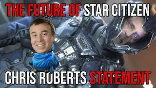 CHRIS ROBERTS THE FUTURE OF STAR CITIZEN