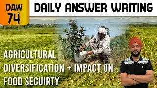 DAW 74 | Agricultural Diversification and its Impact on Food Security | GS 3 Economy | UPSC Mains |