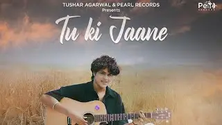 Tu Ki Jaane -  Jayant Joshi | Swapnil Tare | @PearlRecords