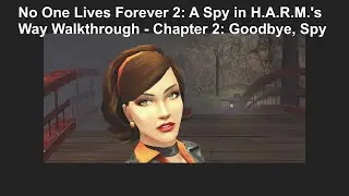 No One Lives Forever 2: A Spy in H.A.R.M.'s Way Gameplay - Chapter 2: Goodbye, Spy