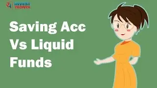 Savings account vs Liquid funds | Investment Tips by Yadnya