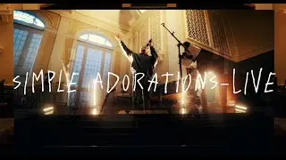 SIMPLE ADORATIONS (Live)
