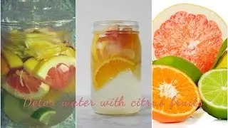 Detox water with citrus fruits - Плодова вода с цитруси