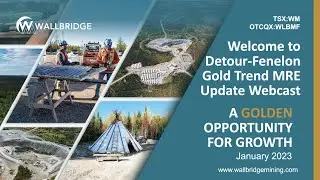 Wallbridge Mining - Detour-Fenelon Gold Tren MRE Update Webcast (Jan. 18th, 2023)