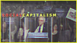 S O C I A L C A P I T A L I S M