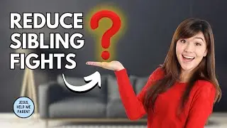 Reduce Sibling Fights with This One Change | Christian Family Conflict Resolution Skills